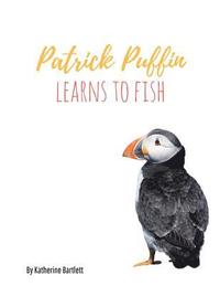 bokomslag Patrick Puffin Learns to Fish