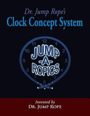 Dr. Jump Rope's Clock Concept System 1