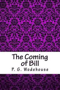 bokomslag The Coming of Bill