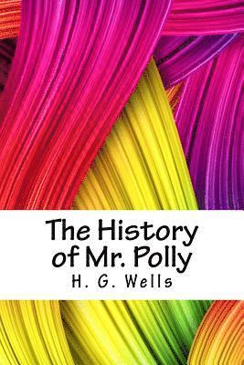 bokomslag The History of Mr. Polly