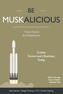 bokomslag Be Muskalicious: Create Tomorrow's Business, Today.