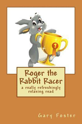 Gary D. Foster - Roger the Rabbit Racer, Häftad