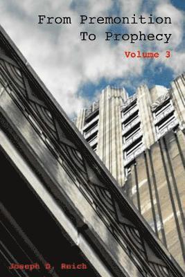 From Premonition To Prophecy Volume 3
