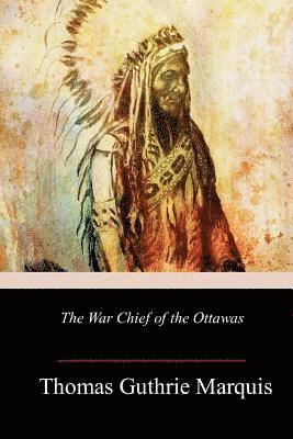 The War Chief of the Ottawas 1