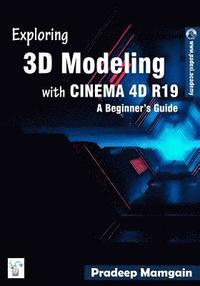 bokomslag Exploring 3D Modeling with CINEMA 4D R19