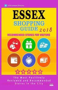 bokomslag Essex Shopping Guide 2018: Best Rated Stores in Essex, England - Stores Recommended for Visitors, (Shopping Guide 2018)