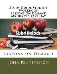 bokomslag Study Guide Student Workbook Lessons on Demand Ms. Bixby's Last Day: Lessons on Demand