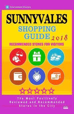 bokomslag Sunnyvales Shopping Guide 2018: Best Rated Stores in Sunnyvales, California - Stores Recommended for Visitors, (Shopping Guide 2018)