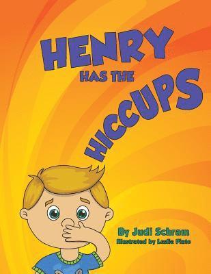 Judi Schram - Henry Has The Hiccups, Häftad. Tillgänglighet: Lägg i varukorg