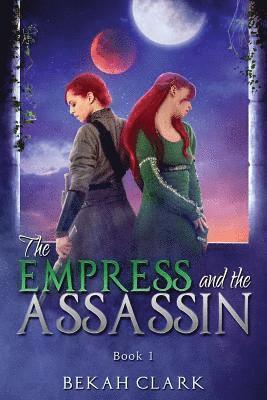 Bekah Clark - The Empress and the Assassin, Häftad