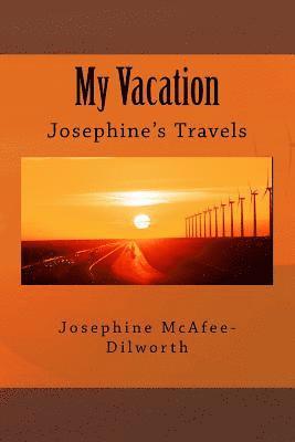 My Vacation: Josephine's Travels 1