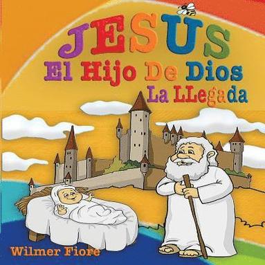 bokomslag Jesus El Hijo de Dios: La llegada