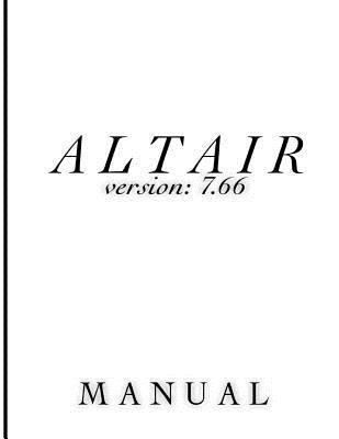 Altair - Manual: Manual for Altair Ver. 7.66 1