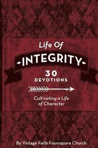 bokomslag Life of Integrity: Cultivating a Life of Character