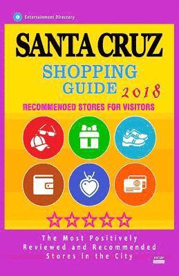 bokomslag Santa Cruz Shopping Guide 2018: Best Rated Stores in Santa Cruz, California - Stores Recommended for Visitors, (Shopping Guide 2018)