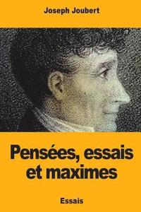 bokomslag Pensées, essais et maximes