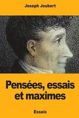 Pensées, essais et maximes 1