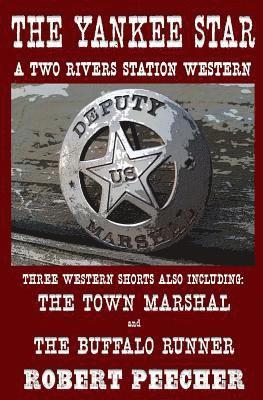 bokomslag The Yankee Star: A Collection of Two Rivers Station Short Westerns