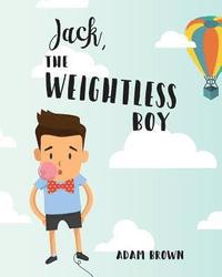 bokomslag Jack, The Weightless Boy