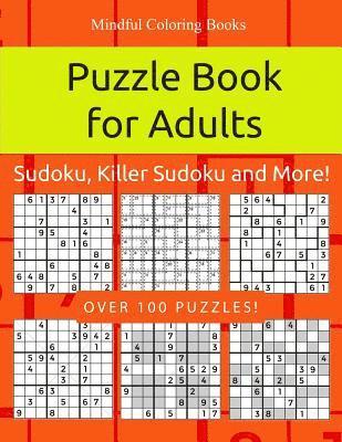 bokomslag Puzzle Book for Adults: Sudoku, Killer Sudoku and More: 100 Sudoku and Sudoku Variant Puzzles