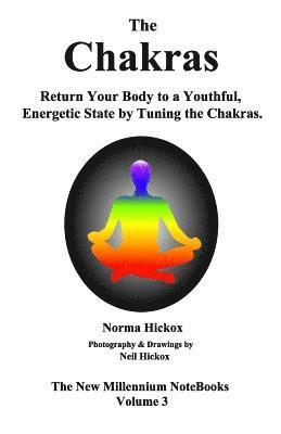 Norma Hickox - The Chakras - A Closer Look at Our Energy Centers: Twelve Levels of Tuning for Each Chakra, Häftad