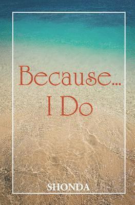 Shonda - Because ... I Do, Häftad