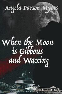 bokomslag When the Moon is Gibbous and Waxing