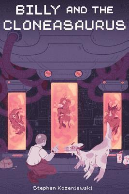 Stephen Kozeniewski - Billy and the Cloneasaurus, Häftad
