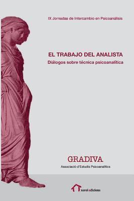 Gradiva - El trabajo del analista: Diálogos sobre técnica psicoanalítica, Häftad