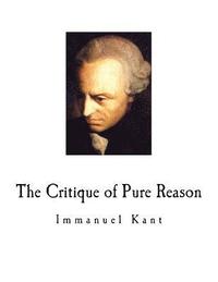 bokomslag The Critique of Pure Reason: Immanuel Kant