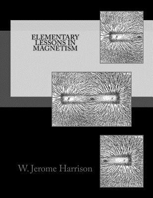 Elementary Lessons in Magnetism 1