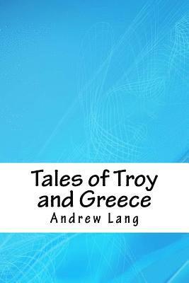 bokomslag Tales of Troy and Greece