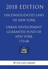 bokomslag Unconsolidated Laws of New York - Urban development guarantee fund of New York 175/68 (2018 Edition)