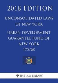 bokomslag Unconsolidated Laws of New York - Urban development guarantee fund of New York 175/68 (2018 Edition)