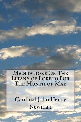Meditations On The Litany of Loreto For The Month of May 1