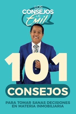 101 Consejos para tomar sanas decisiones en materia inmobiliaria 1