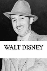 bokomslag Walt Disney: A Biography
