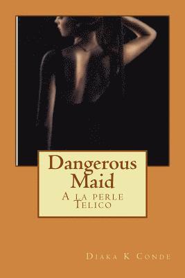 Dangerous Maid: A la perle Telico 1