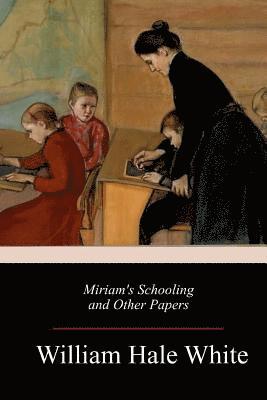 bokomslag Miriam's Schooling and Other Papers