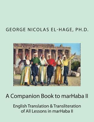 George Nicolas El-Hage - A Companion Book to marHaba II: English Translation & Transliteration of All Lessons in marHaba II, Häftad