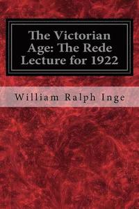 bokomslag The Victorian Age: The Rede Lecture for 1922