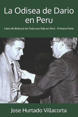 bokomslag La Odisea de Dario en Peru: Libro de Bitácora de Toda una Vida en Perú - Primera Parte