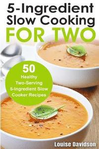 bokomslag 5 Ingredient Slow Cooking for Two