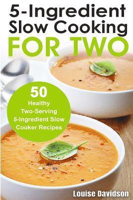 bokomslag 5 Ingredient Slow Cooking for Two
