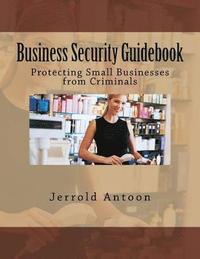 bokomslag Business Security Guidebook: Protecting Small Businesses from Criminals