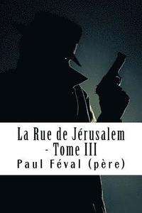 bokomslag La Rue de Jérusalem - Tome III: Les Habits Noirs #3