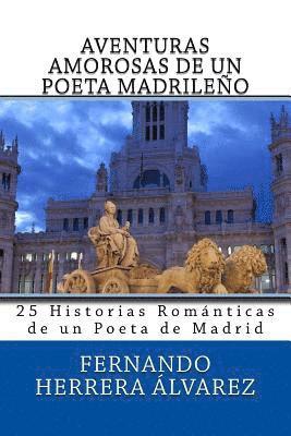 bokomslag Aventuras Amorosas de un Poeta de Madrid: 25 Historias con sus Poemas