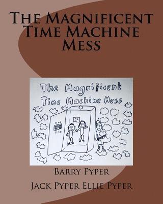 The Magnificent Time Machine Mess 1