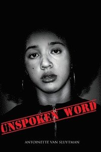 bokomslag The Unspoken Word: A Collection of Revolutionary Poetry