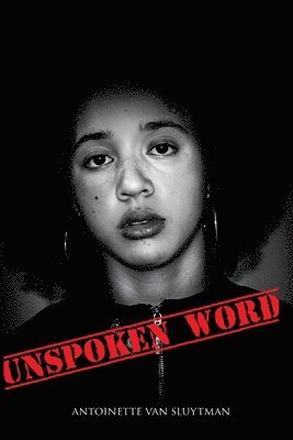 The Unspoken Word: A Collection of Revolutionary Poetry 1